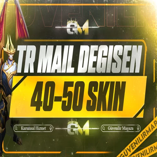 League of Legends 40-50 Skin TR Mail Değişen